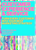 Customer Experience & Service — Turn Every Customer Into Your Best Marketing Strategy