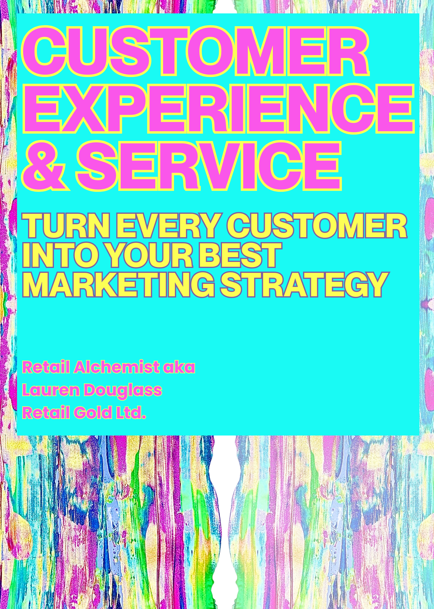 Customer Experience & Service — Turn Every Customer Into Your Best Marketing Strategy