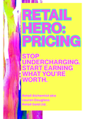 Retail Hero: Pricing - Stop Undercharging. Start Earning What You’re Worth